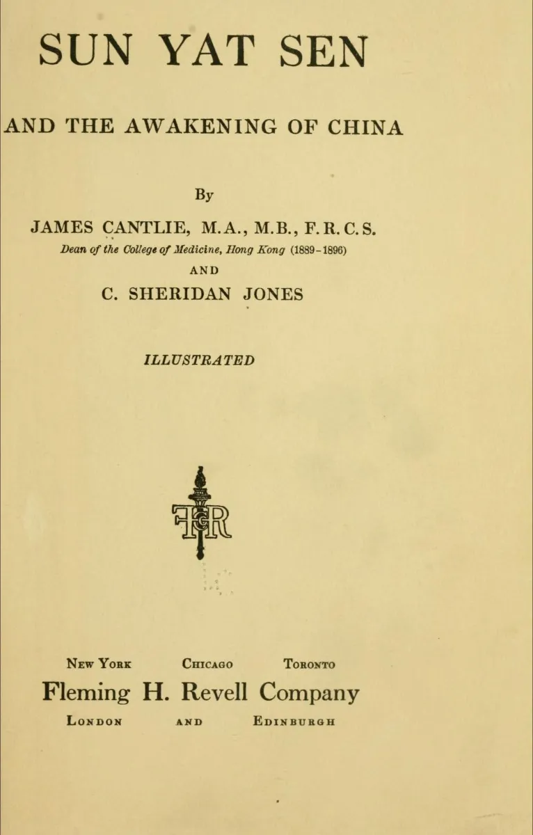 The title page of a 1912 English-language biography reads Sun Yat Sen and the Awakening of China in large black type above the authors’ names and the publisher’s device.